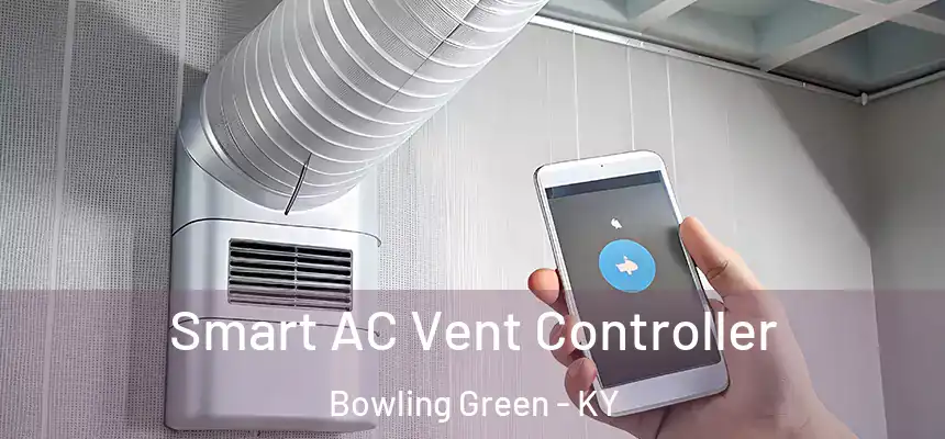 Smart AC Vent Controller Bowling Green - KY
